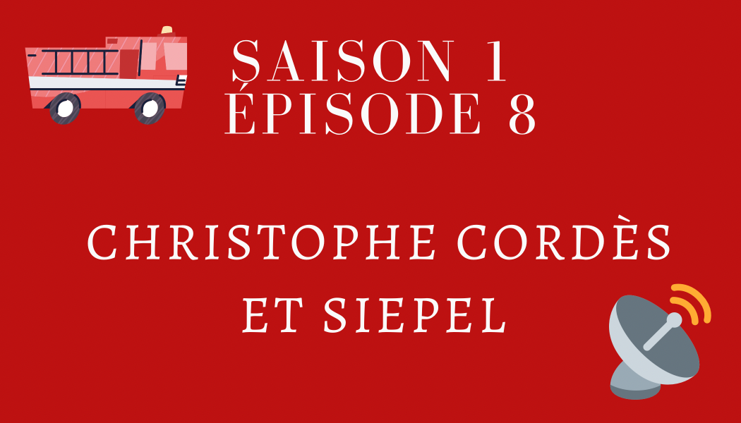 Épisode 8 : Christophe Cordès et SIEPEL