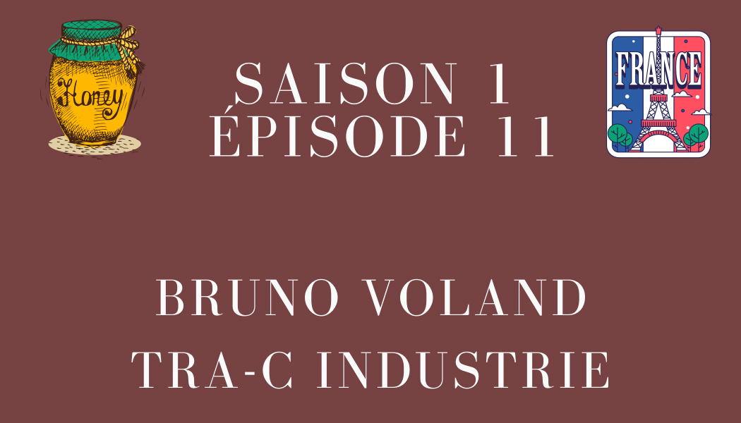 Épisode 11 : Bruno Voland et TRA-C industrie