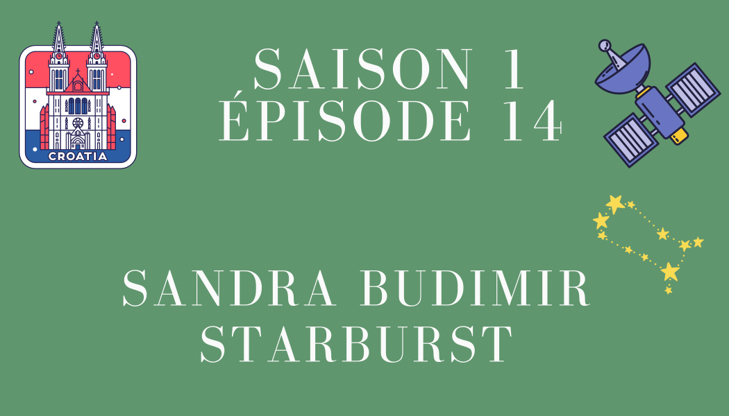 Épisode 14 : Sandra Budimir et STARBURST