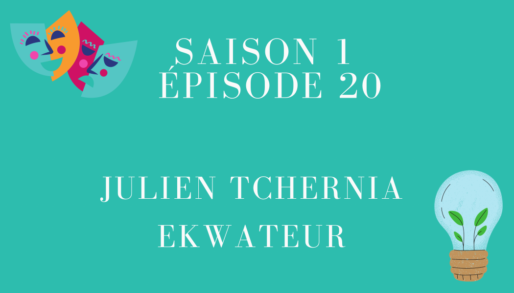 Épisode 20 : Julien Tchernia et ekWateur