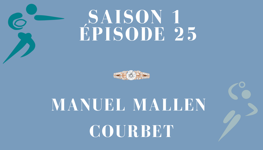 Épisode 25 : Manuel Mallen et COURBET