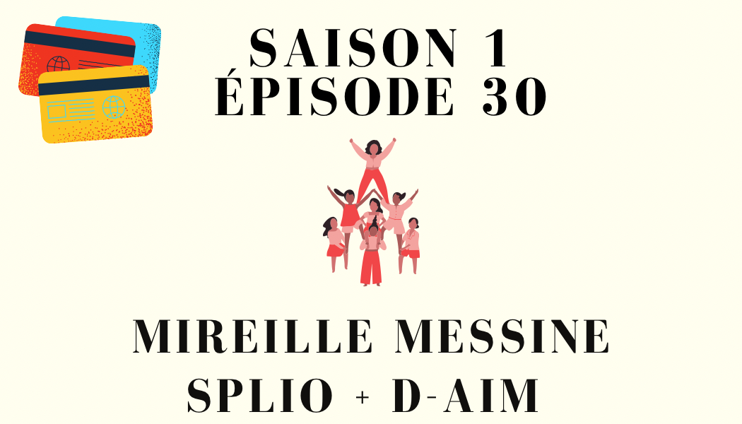 Épisode 30: Mireille Messine, Splio + D-AIM