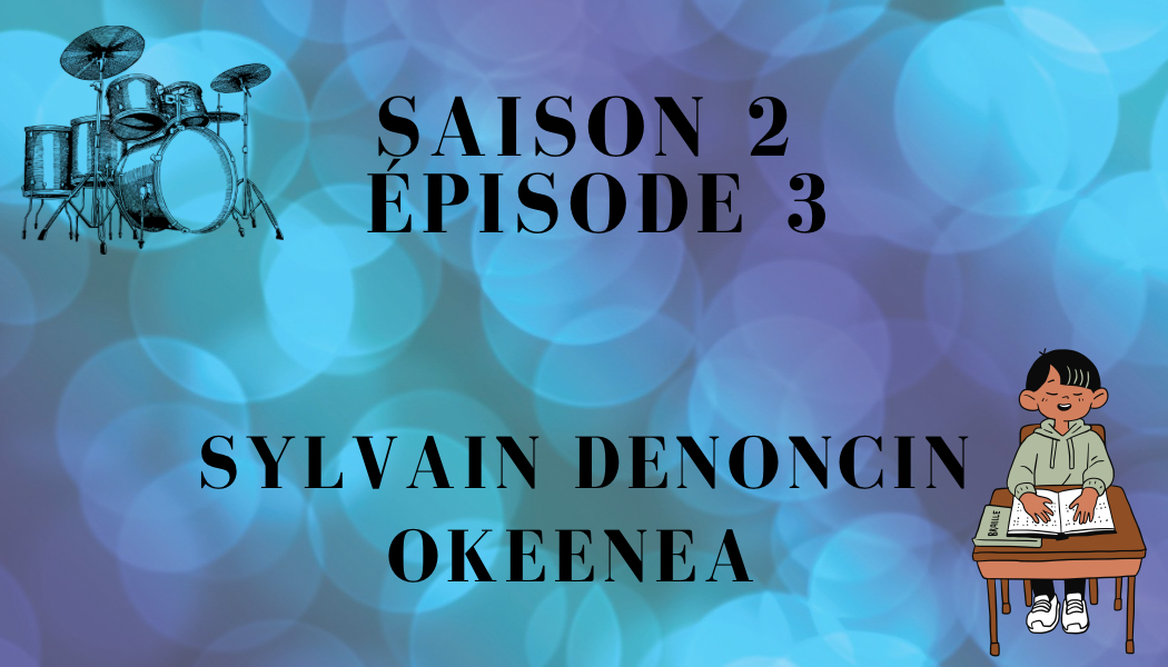 S2 – Episode 3 : Sylvain Denoncin et OKEENEA