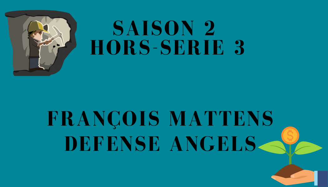 S2 – Hors-série 3 : François Mattens et Défense Angels