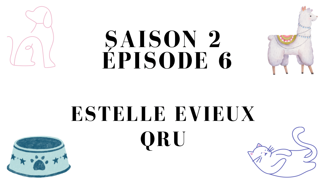 S2 – Épisode 6 : Estelle Evieux et QRU