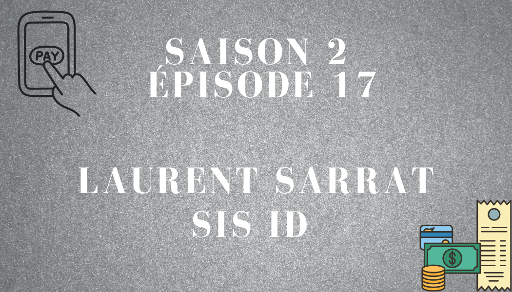 S2 – Episode 17 : Laurent Sarrat et Sis ID