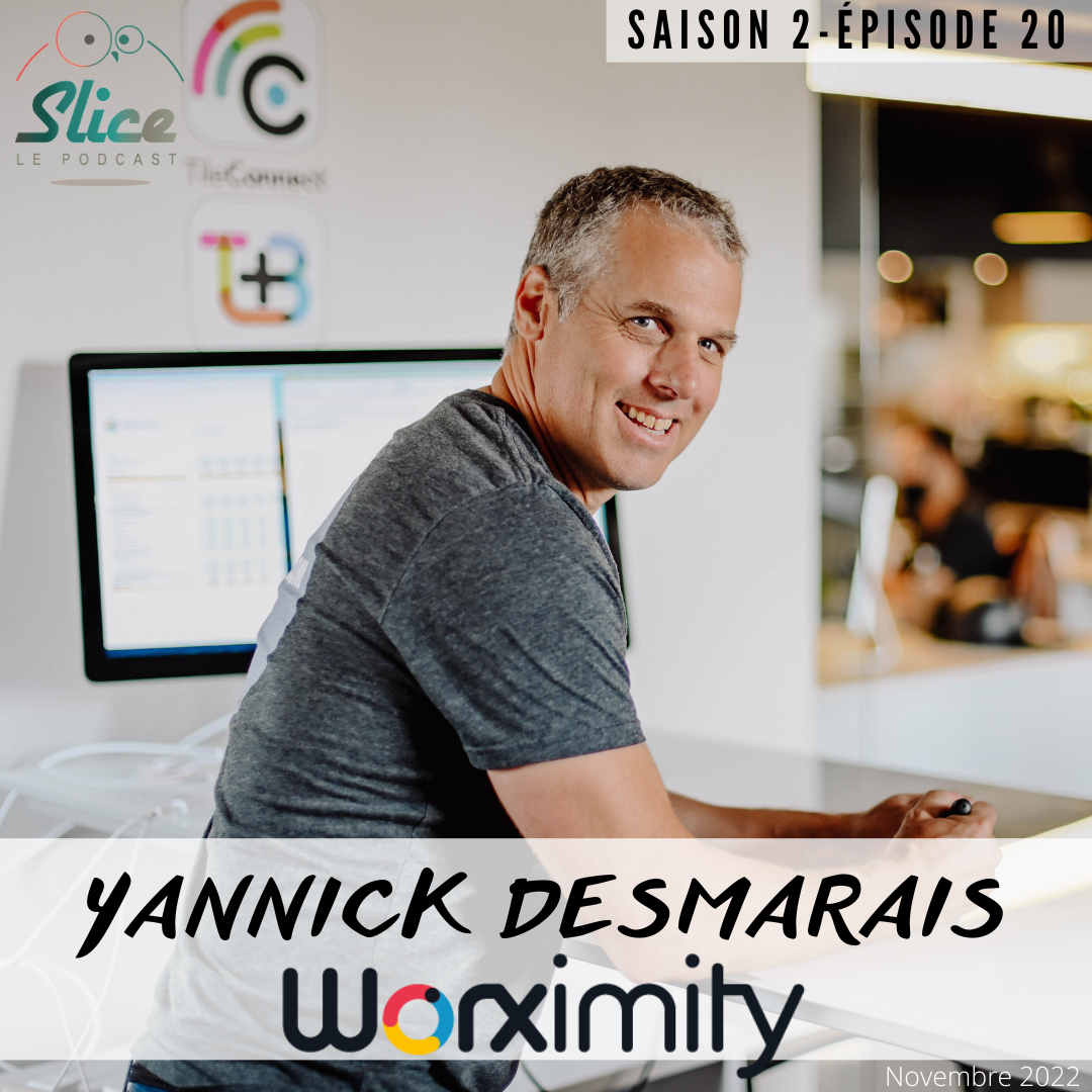 S2 – Épisode 20 : Yannick Desmarais et Worximity