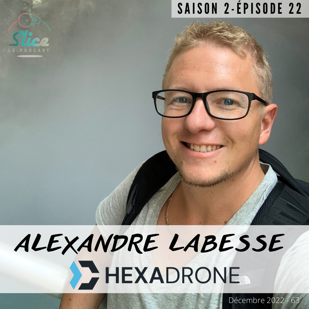 S 2 – Épisode 22 : Alexandre Labesse et Hexadrone