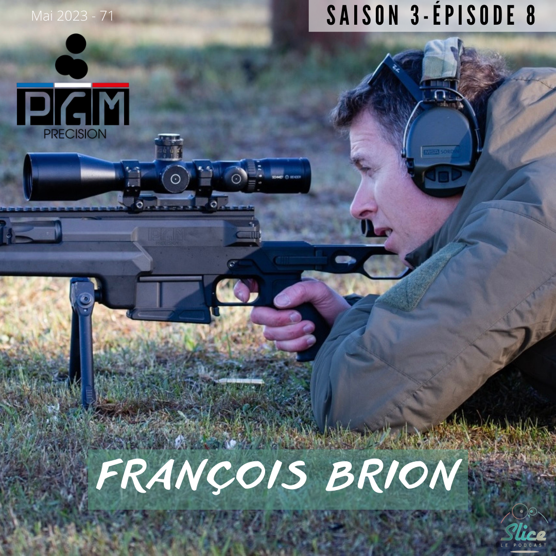 S3 – Épisode 8 : François Brion et PGM Précision