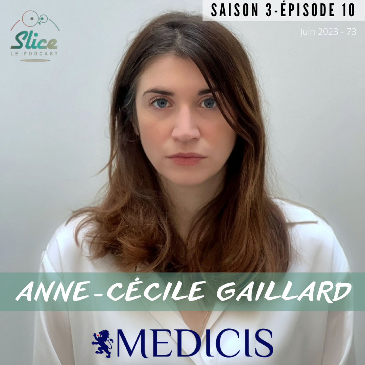 S3 – Épisode 10 : Anne-Cécile Gaillard et Medicis