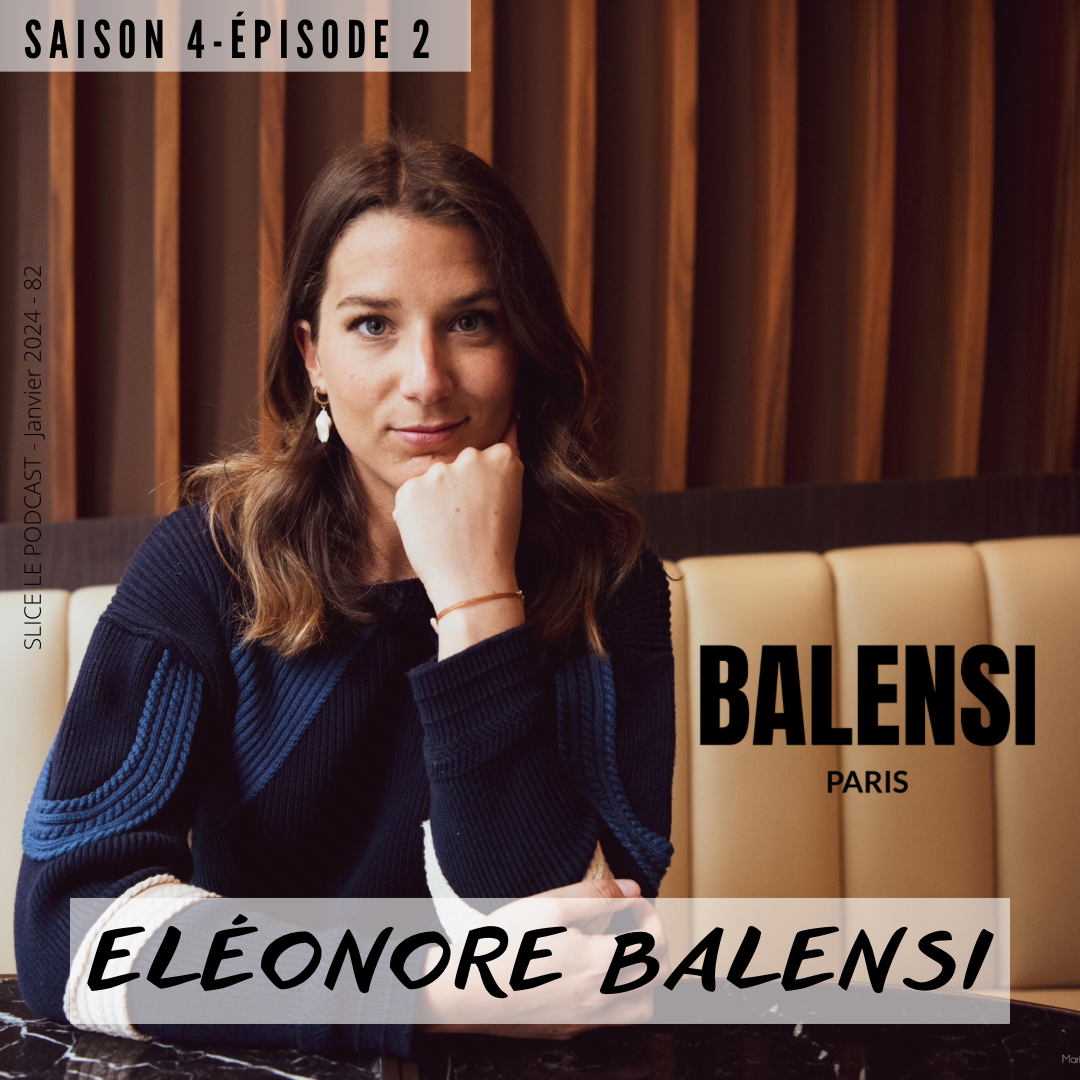 S4 – Épisode 2 : Éléonore Balensi & Balensi Paris