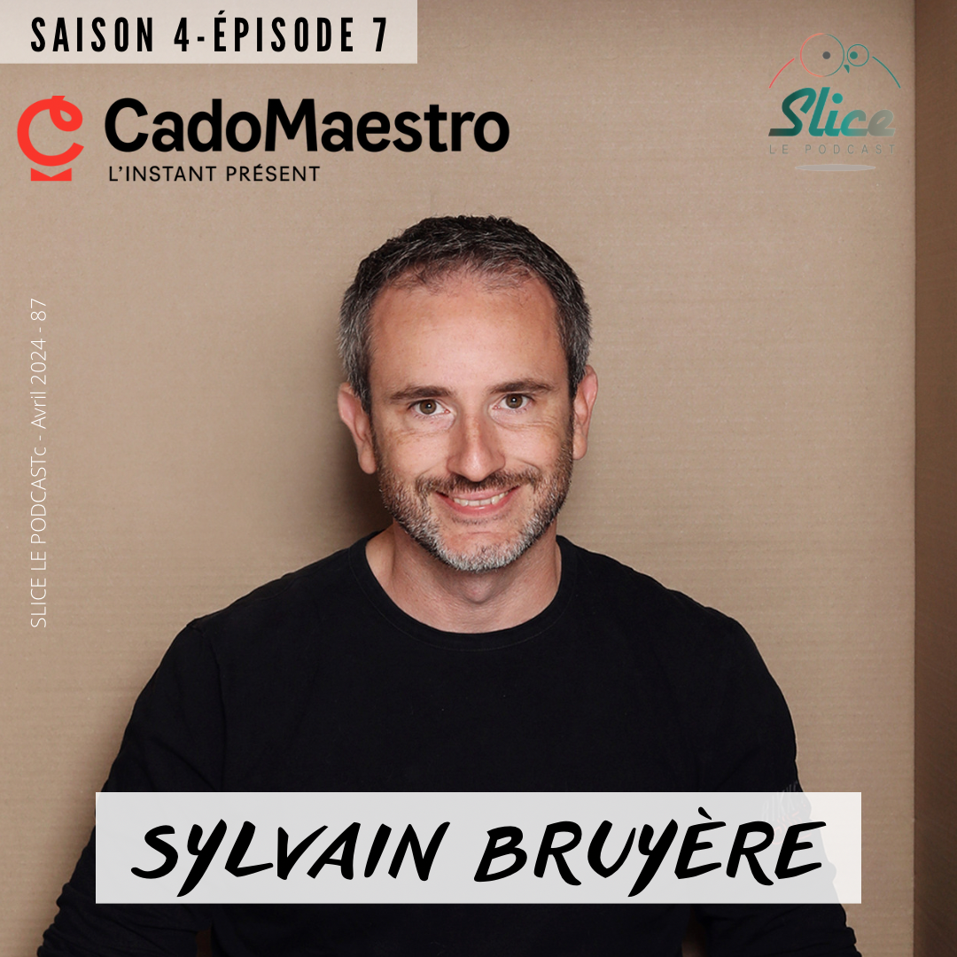 S4 – Épisode 7 : Sylvain Bruyère et CadoMaestro